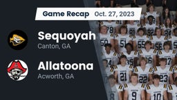 Recap: Sequoyah  vs. Allatoona  2023
