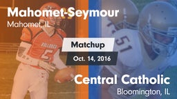 Matchup: Mahomet-Seymour vs. Central Catholic  2016