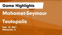 Mahomet-Seymour  vs Teutopolis  Game Highlights - Feb. 13, 2021