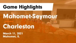 Mahomet-Seymour  vs Charleston  Game Highlights - March 11, 2021
