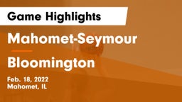 Mahomet-Seymour  vs Bloomington  Game Highlights - Feb. 18, 2022
