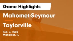 Mahomet-Seymour  vs Taylorville  Game Highlights - Feb. 3, 2023