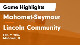 Mahomet-Seymour  vs Lincoln Community  Game Highlights - Feb. 9, 2023