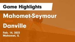 Mahomet-Seymour  vs Danville  Game Highlights - Feb. 14, 2023