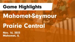 Mahomet-Seymour  vs Prairie Central  Game Highlights - Nov. 16, 2023