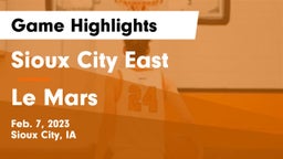 Sioux City East  vs Le Mars  Game Highlights - Feb. 7, 2023