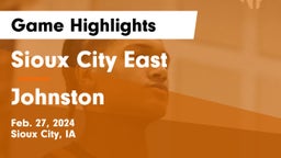 Sioux City East  vs Johnston  Game Highlights - Feb. 27, 2024