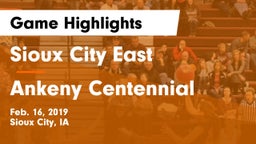 Sioux City East  vs Ankeny Centennial  Game Highlights - Feb. 16, 2019