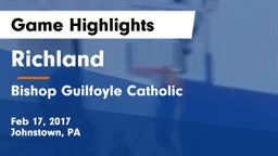 Richland  vs Bishop Guilfoyle Catholic  Game Highlights - Feb 17, 2017