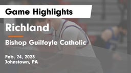 Richland  vs Bishop Guilfoyle Catholic  Game Highlights - Feb. 24, 2023