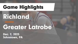 Richland  vs Greater Latrobe  Game Highlights - Dec. 2, 2023