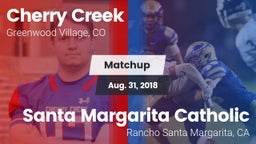 Matchup: Cherry Creek High vs. Santa Margarita Catholic  2018