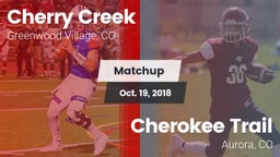 Matchup: Cherry Creek High vs. Cherokee Trail  2018