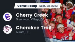 Recap: Cherry Creek  vs. Cherokee Trail  2023