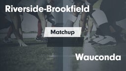 Matchup: Riverside-Brookfield vs. Wauconda  2016