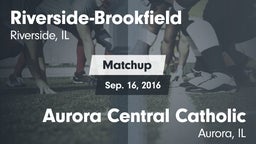 Matchup: Riverside-Brookfield vs. Aurora Central Catholic 2016