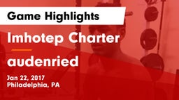 Imhotep Charter  vs audenried Game Highlights - Jan 22, 2017