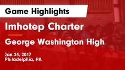 Imhotep Charter  vs George Washington High Game Highlights - Jan 24, 2017