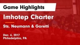 Imhotep Charter  vs Sts. Neumann & Goretti  Game Highlights - Dec. 6, 2017