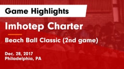 Imhotep Charter  vs Beach Ball Classic (2nd game) Game Highlights - Dec. 28, 2017
