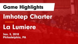 Imhotep Charter  vs La Lumiere  Game Highlights - Jan. 5, 2018