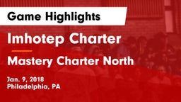 Imhotep Charter  vs Mastery Charter North  Game Highlights - Jan. 9, 2018
