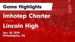 Imhotep Charter  vs Lincoln High Game Highlights - Jan. 28, 2018
