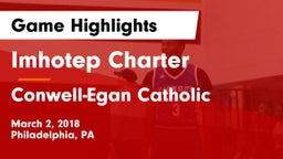 Imhotep Charter  vs Conwell-Egan Catholic  Game Highlights - March 2, 2018