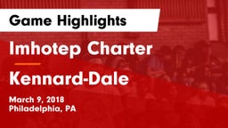 Imhotep Charter  vs Kennard-Dale  Game Highlights - March 9, 2018