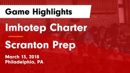 Imhotep Charter  vs Scranton Prep  Game Highlights - March 13, 2018