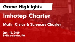 Imhotep Charter  vs Math, Civics & Sciences Charter Game Highlights - Jan. 10, 2019
