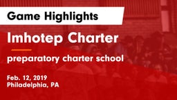 Imhotep Charter  vs preparatory charter school Game Highlights - Feb. 12, 2019
