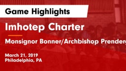 Imhotep Charter  vs Monsignor Bonner/Archbishop Prendergast Catholic Game Highlights - March 21, 2019