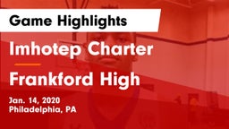 Imhotep Charter  vs Frankford High Game Highlights - Jan. 14, 2020