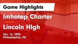 Imhotep Charter  vs Lincoln HIgh Game Highlights - Jan. 16, 2020