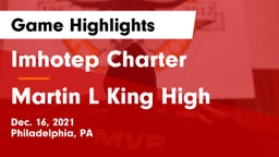 Imhotep Charter  vs Martin L King High Game Highlights - Dec. 16, 2021