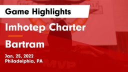 Imhotep Charter  vs Bartram  Game Highlights - Jan. 25, 2022