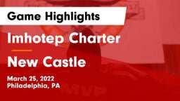 Imhotep Charter  vs New Castle  Game Highlights - March 25, 2022
