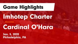 Imhotep Charter  vs Cardinal O'Hara  Game Highlights - Jan. 5, 2020