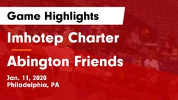 Imhotep Charter  vs Abington Friends  Game Highlights - Jan. 11, 2020