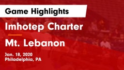 Imhotep Charter  vs Mt. Lebanon  Game Highlights - Jan. 18, 2020