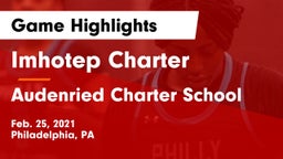 Imhotep Charter  vs Audenried Charter School Game Highlights - Feb. 25, 2021