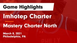 Imhotep Charter  vs Mastery Charter North  Game Highlights - March 8, 2021