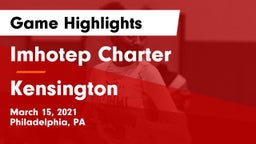 Imhotep Charter  vs Kensington  Game Highlights - March 15, 2021