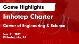 Imhotep Charter  vs Carver  of Engineering & Science Game Highlights - Jan. 21, 2022