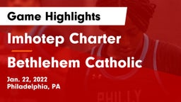 Imhotep Charter  vs Bethlehem Catholic  Game Highlights - Jan. 22, 2022