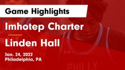 Imhotep Charter  vs Linden Hall Game Highlights - Jan. 24, 2022