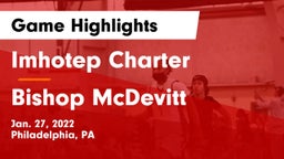 Imhotep Charter  vs Bishop McDevitt  Game Highlights - Jan. 27, 2022