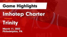 Imhotep Charter  vs Trinity  Game Highlights - March 11, 2022