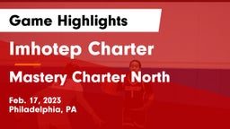 Imhotep Charter  vs Mastery Charter North  Game Highlights - Feb. 17, 2023